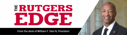 Rutgers President Tate's "The Rutgers Edge" Newsletter